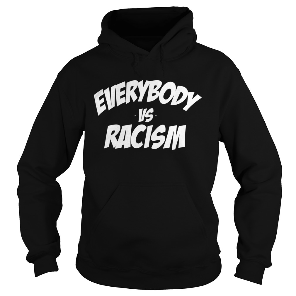 Everybody vs Racism Wrong Again AntiHate 86 45 Resist  Hoodie