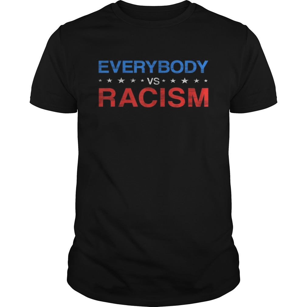 Everybody vs Racism shirt