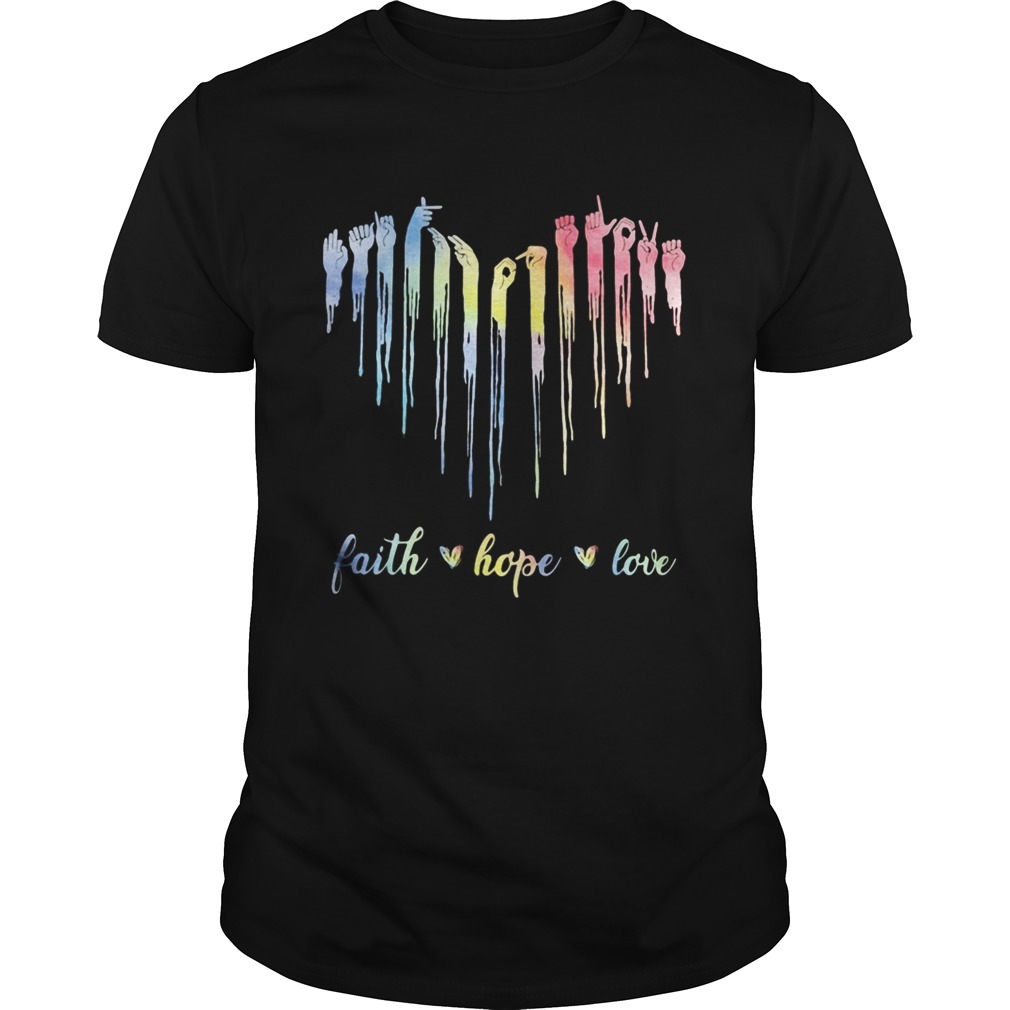 FAITH HOPE LOVE AMERICAN SIGN LANGAEGE shirt