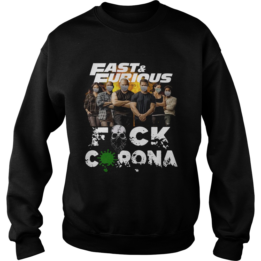 Fast And Furious Face Mask Fuck Coronavirus  Sweatshirt