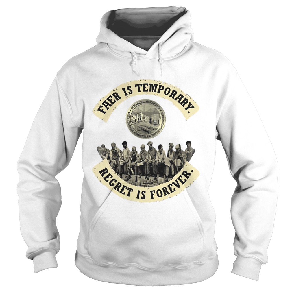 Fear is temporary regret is forever  Hoodie