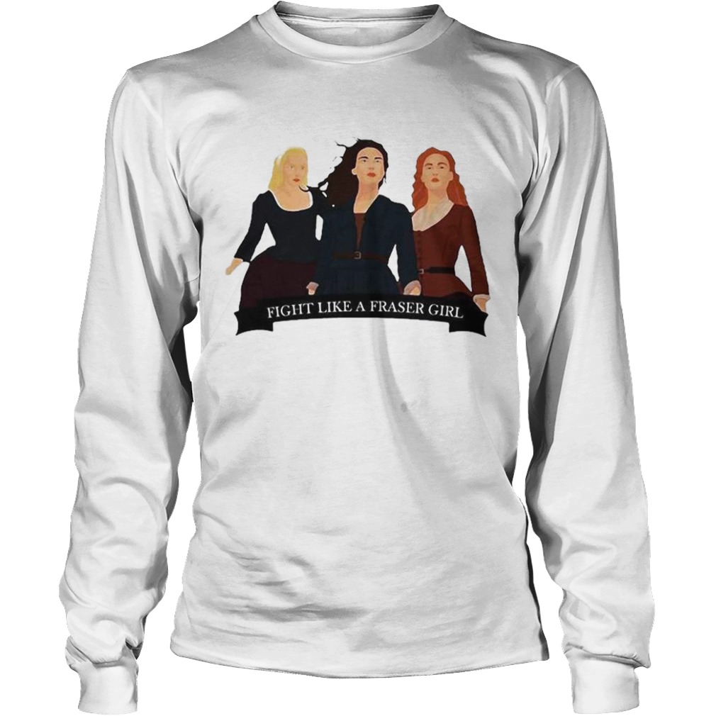 Fight Like A Fraser Girl  Long Sleeve