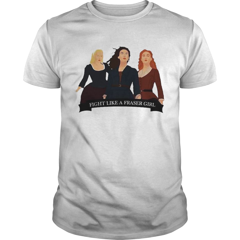 Fight Like A Fraser Girl  Unisex