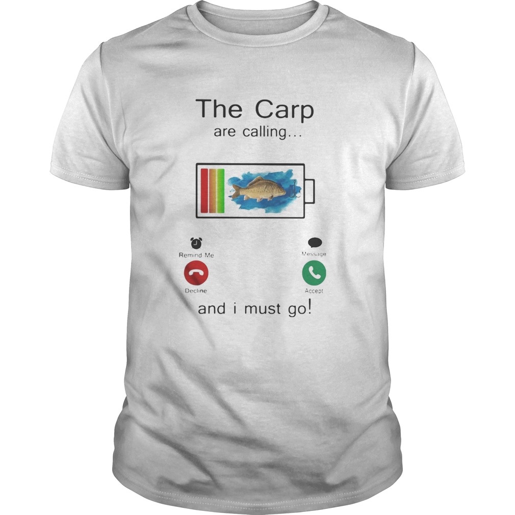 Fishing The Carp are calling and i must go out of battery shirt