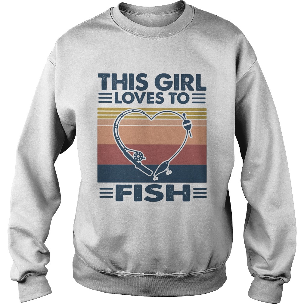 Fishing This girl loves to fish Vintage retro  Sweatshirt