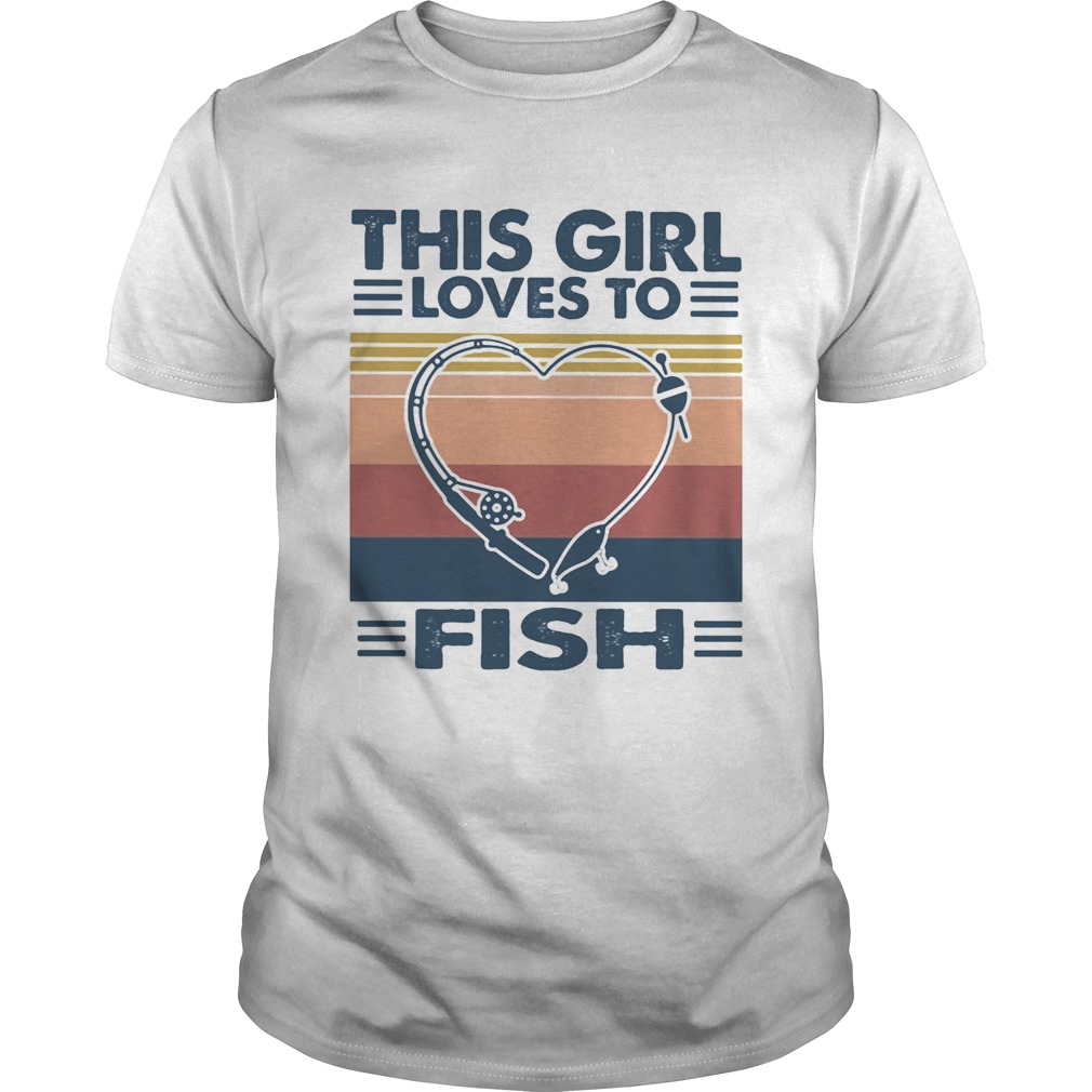 Fishing This girl loves to fish Vintage retro shirt