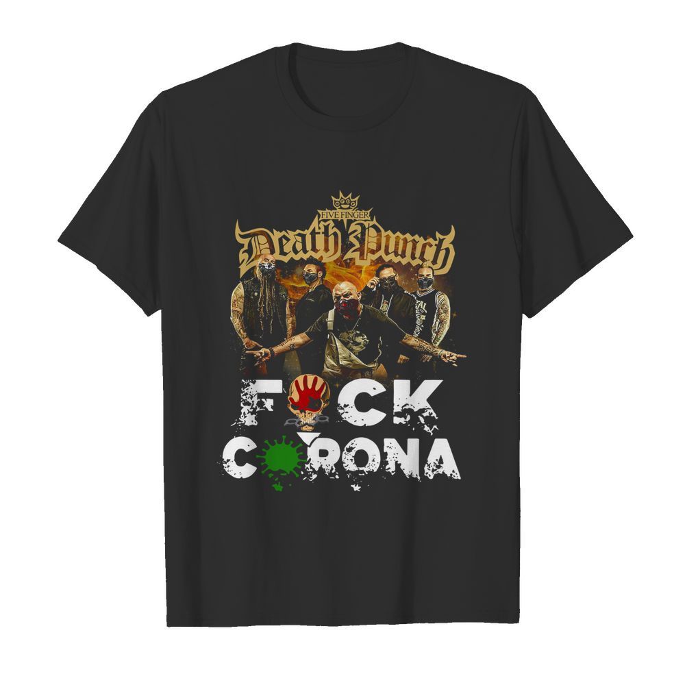 Five Finger Death Punch Fuck Coronavirus shirt