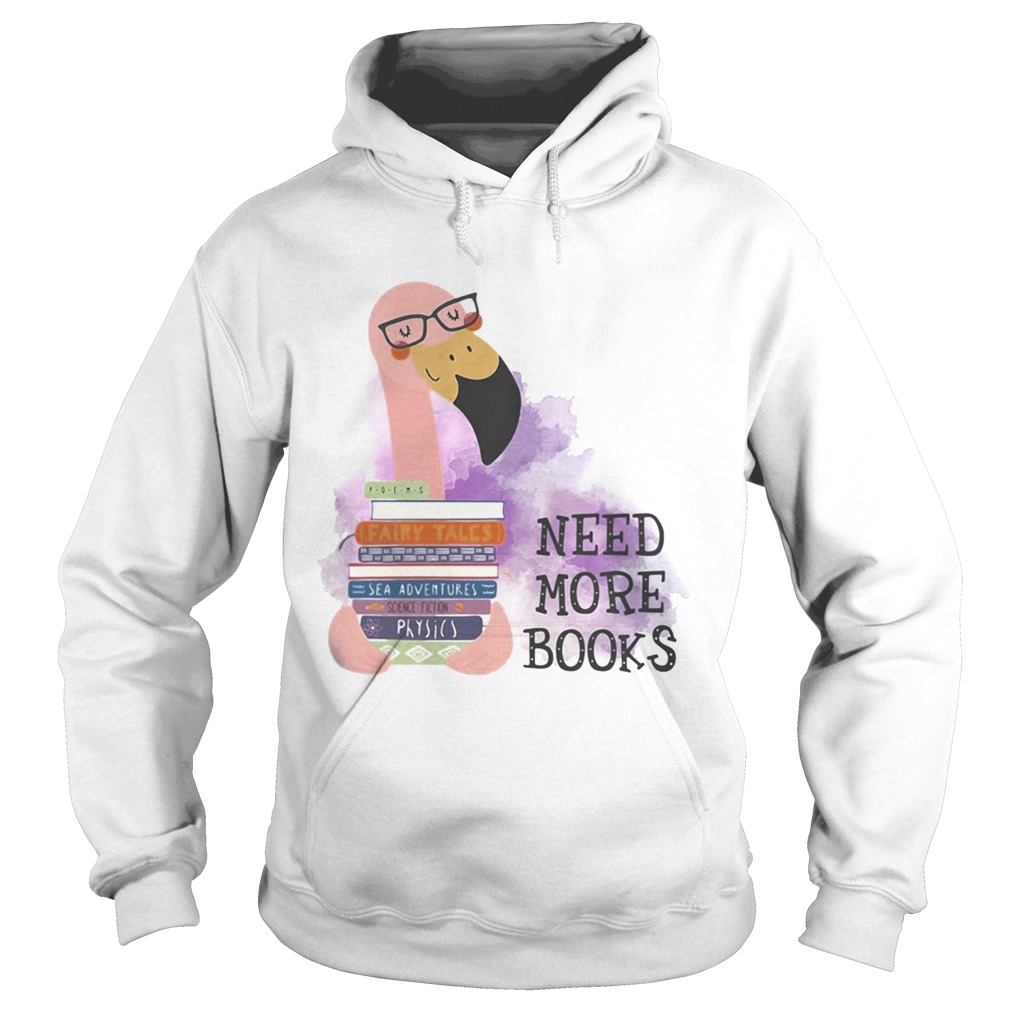 Flamingo need more books  Hoodie