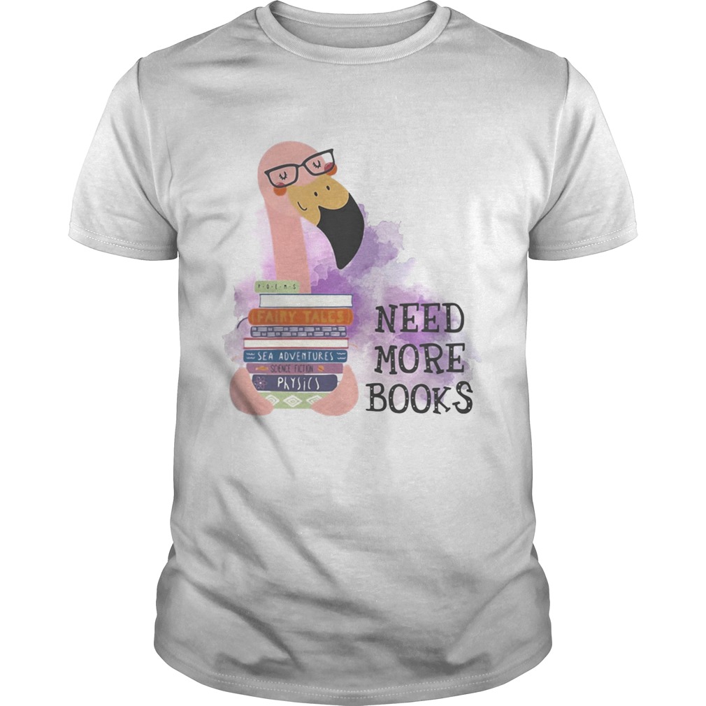 Flamingo need more books  Unisex