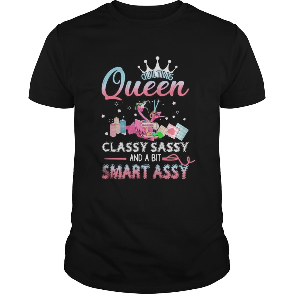 Flamingo sewing Queen classy sassy and a bit smart assys shirt