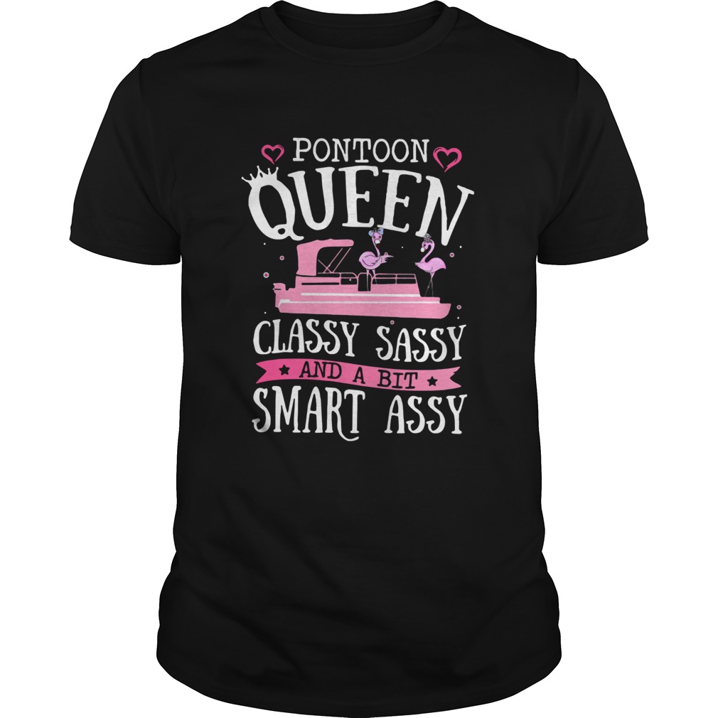 Flamingos Pontoon Queen Classy Sassy And A Bit Smart Assy shirt