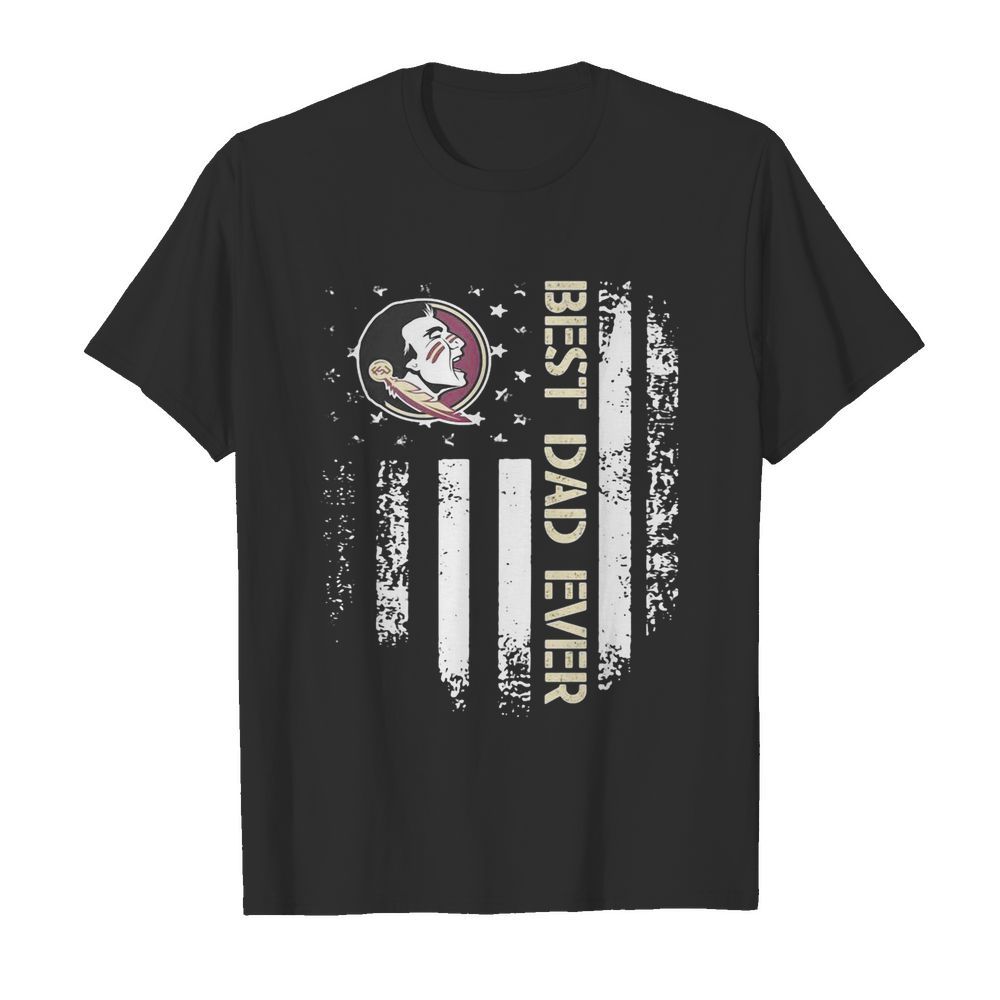 Florida State Seminoles Best Dad Ever American Flag shirt