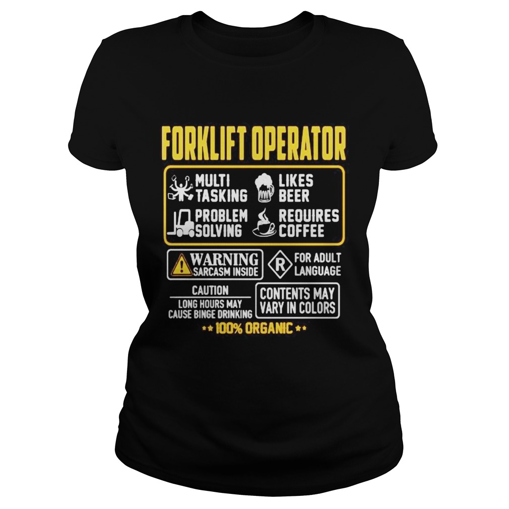 Forklift Operator Contents may vary in color Warning Sarcasm inside 100 Organic  Classic Ladies