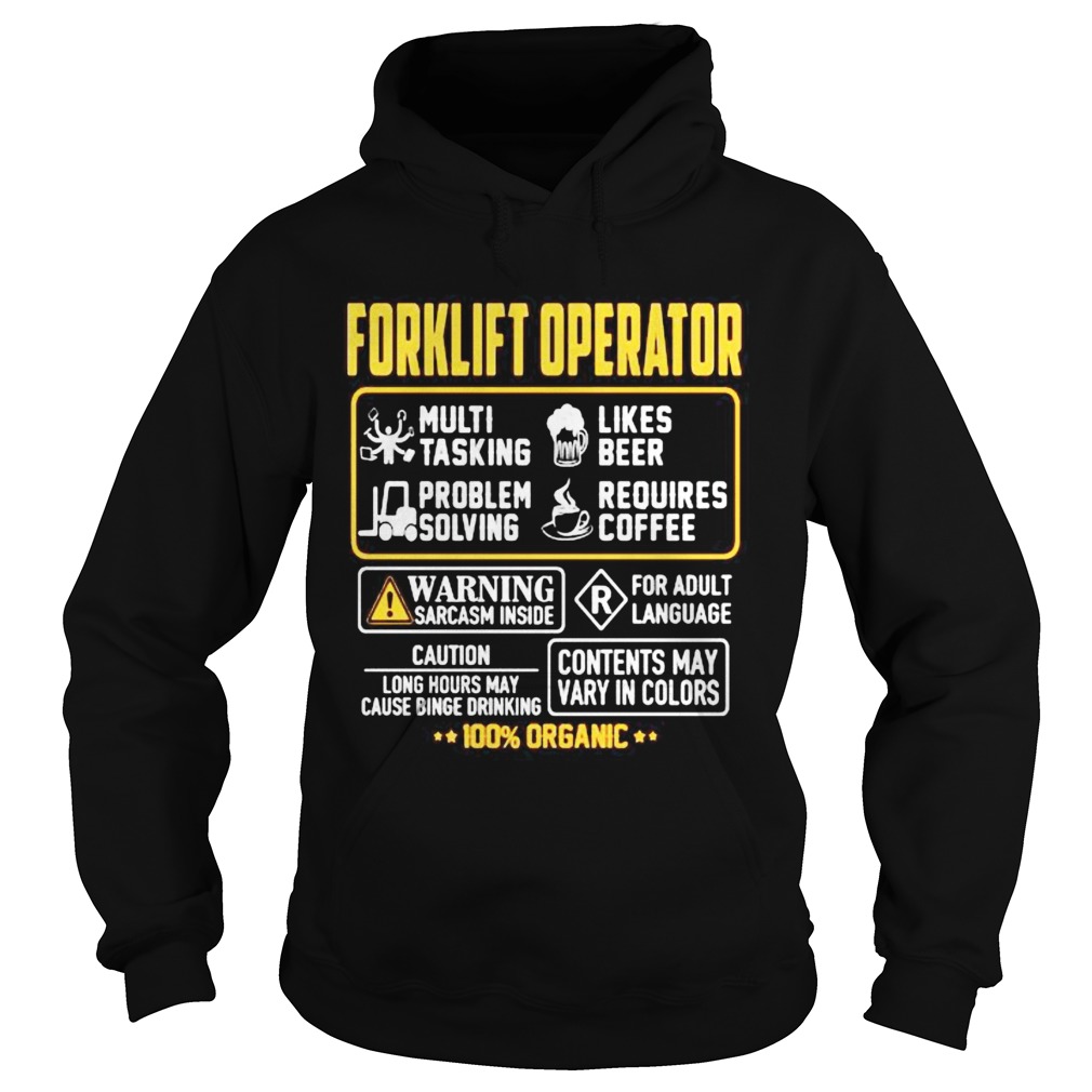 Forklift Operator Contents may vary in color Warning Sarcasm inside 100 Organic  Hoodie