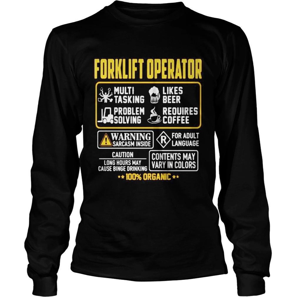 Forklift Operator Contents may vary in color Warning Sarcasm inside 100 Organic  Long Sleeve