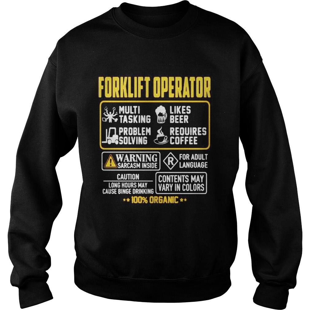 Forklift Operator Contents may vary in color Warning Sarcasm inside 100 Organic  Sweatshirt