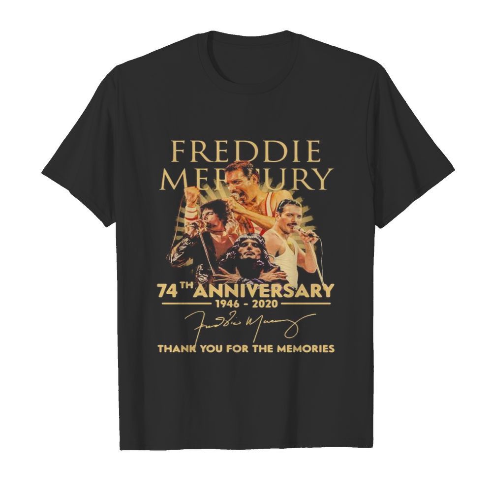 Freddie mercury 74th anniversary 1946 2020 thank you for the memories signature shirt