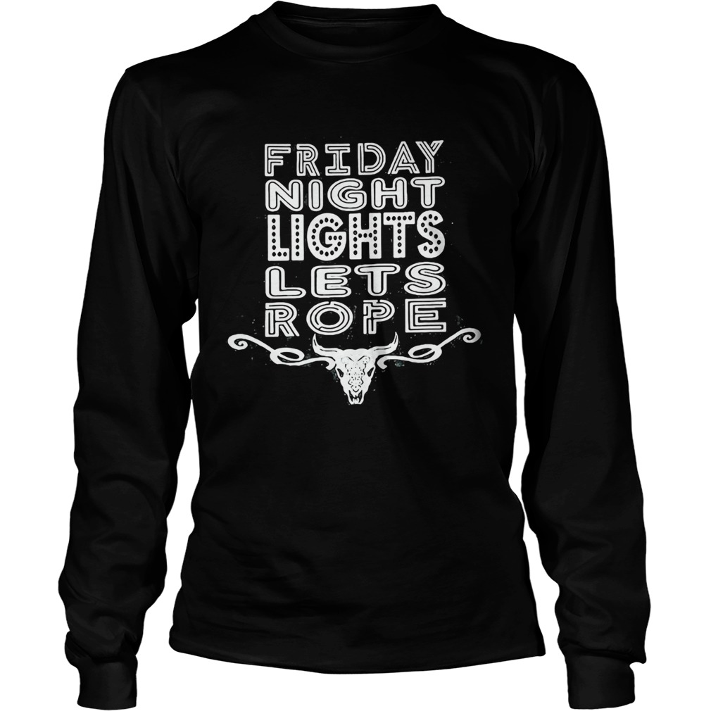 Friday night lets rope buffalo  Long Sleeve