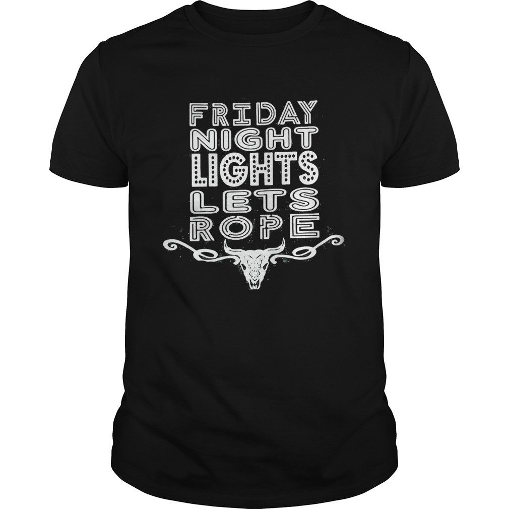 Friday night lets rope buffalo shirt