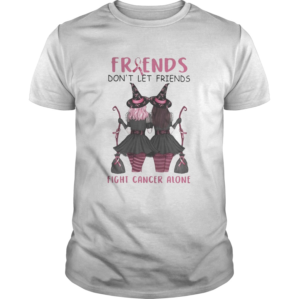 Friends Dont Let Friends Fight Cancer Alone Breast Cancer Awareness Witch Halloween  Unisex