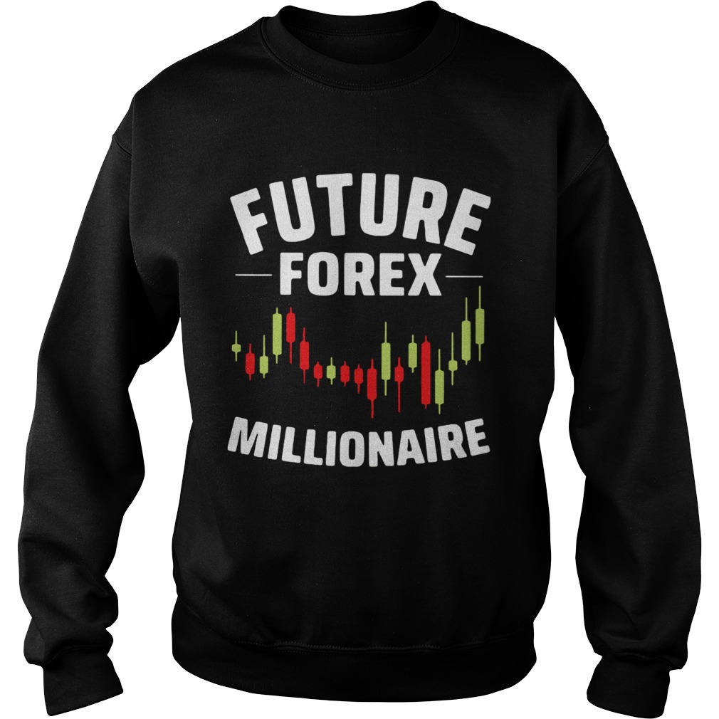 Future Forex Millionaire  Sweatshirt