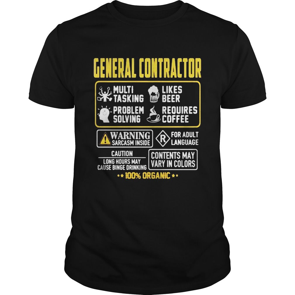 General Contractor Contents may vary in color Warning Sarcasm inside 100 Organic shirt