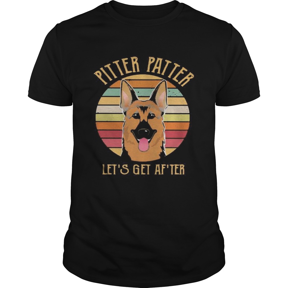 German Shepherd Pittter Patter Lets Get AfTer vintage retro shirt