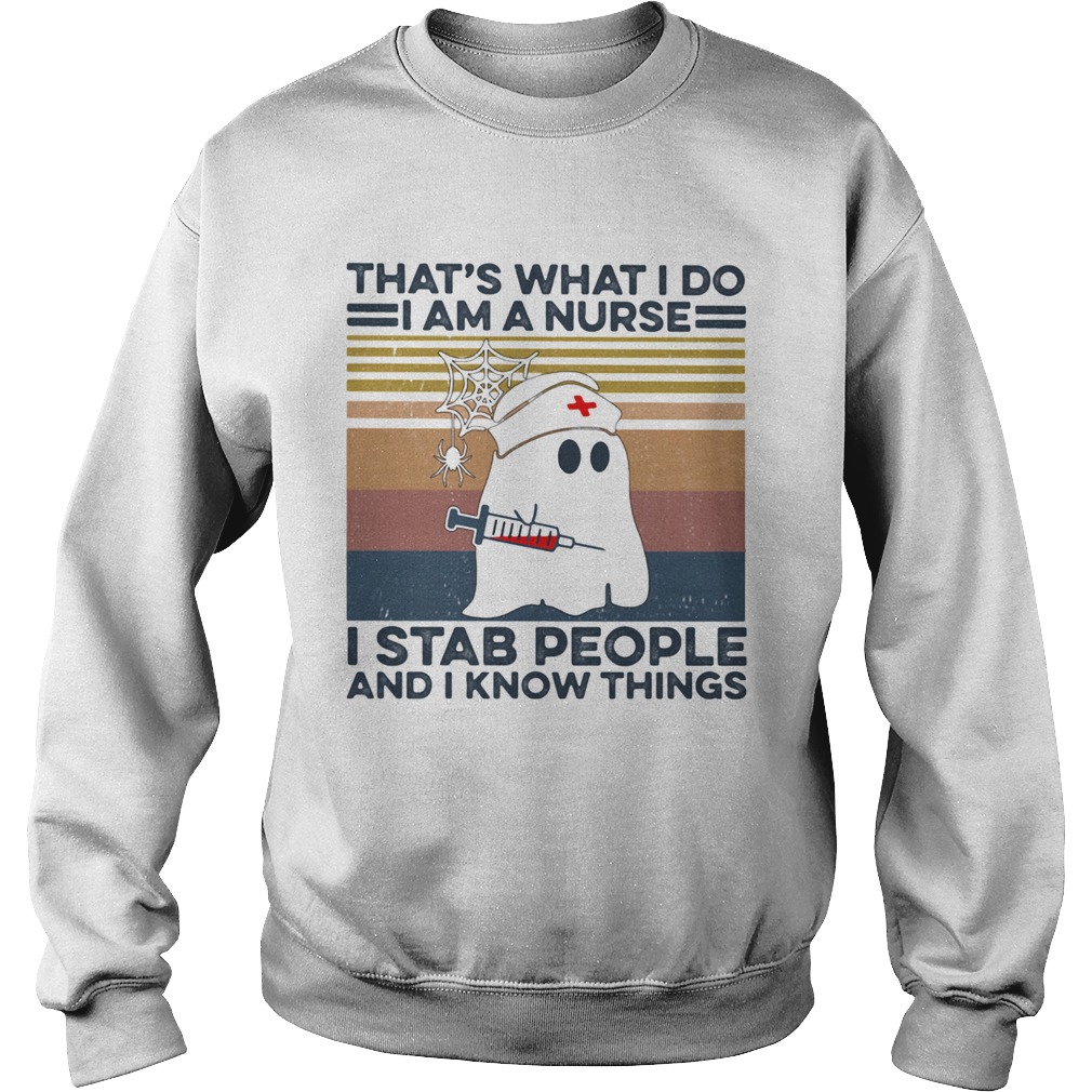 Ghost thats what i do i am a nurse i stab people and i know things vintage retro  Sweatshirt