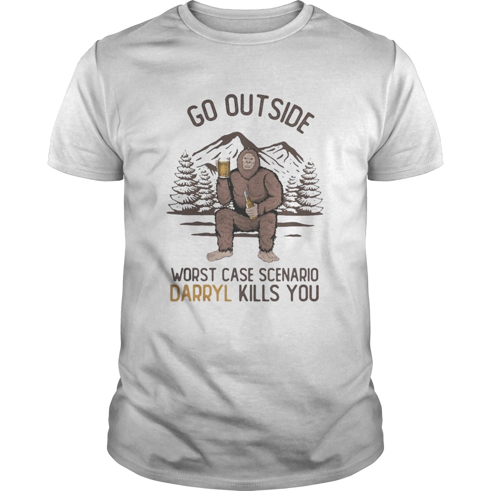 Go Outside Worst Case Scenario Darryl Kills You Bigfoot shirt