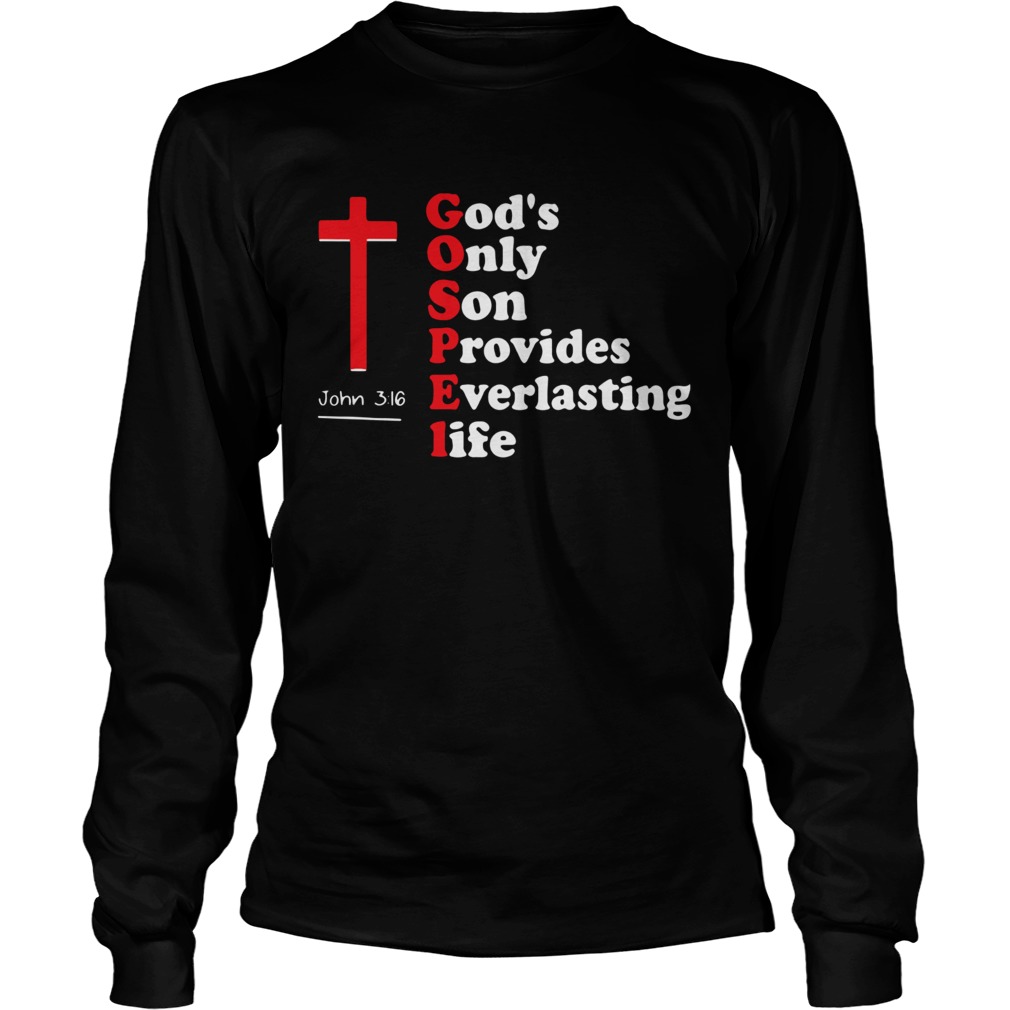 Gods Only Son Provides Everlasting Life John 316  Long Sleeve