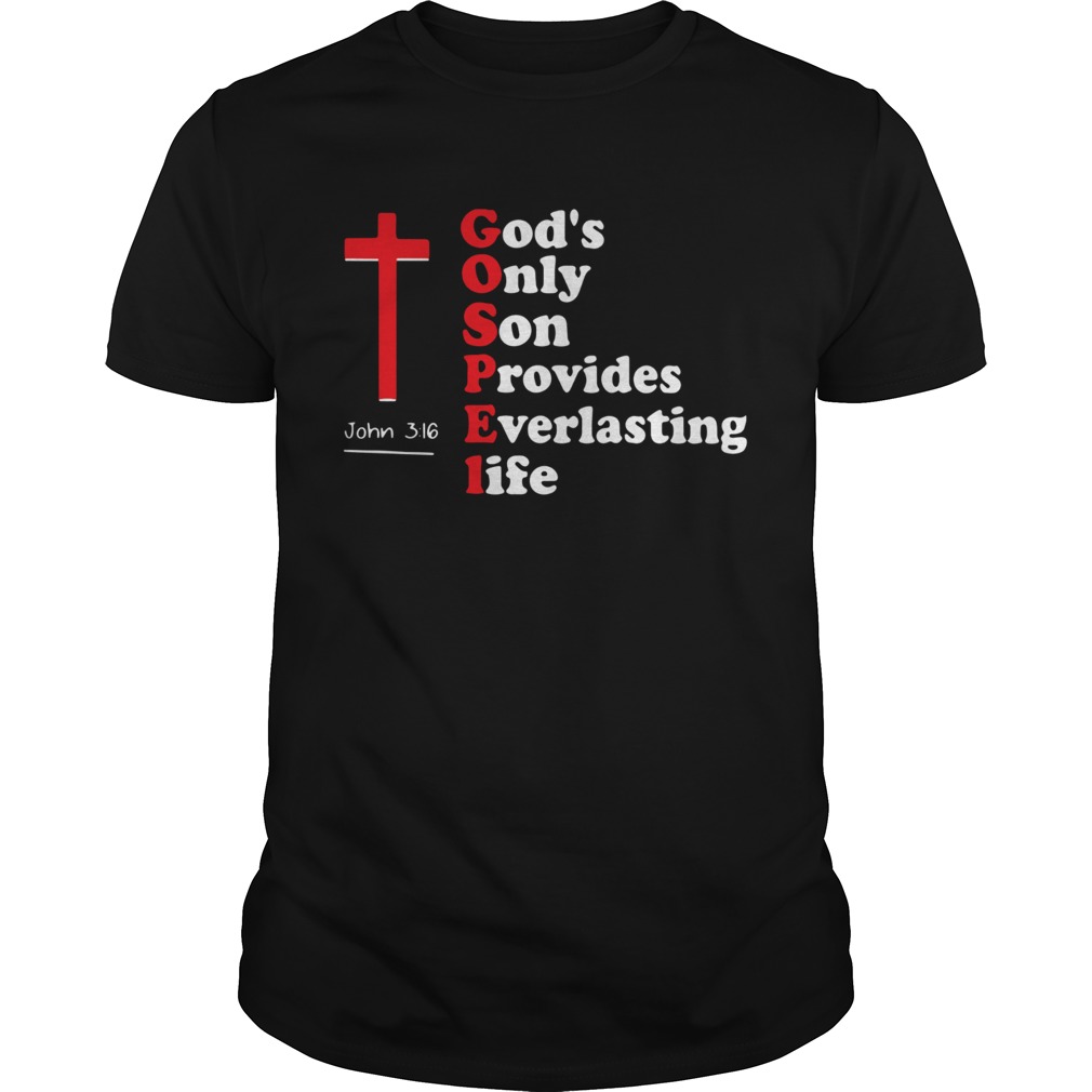 Gods Only Son Provides Everlasting Life John 316  Unisex