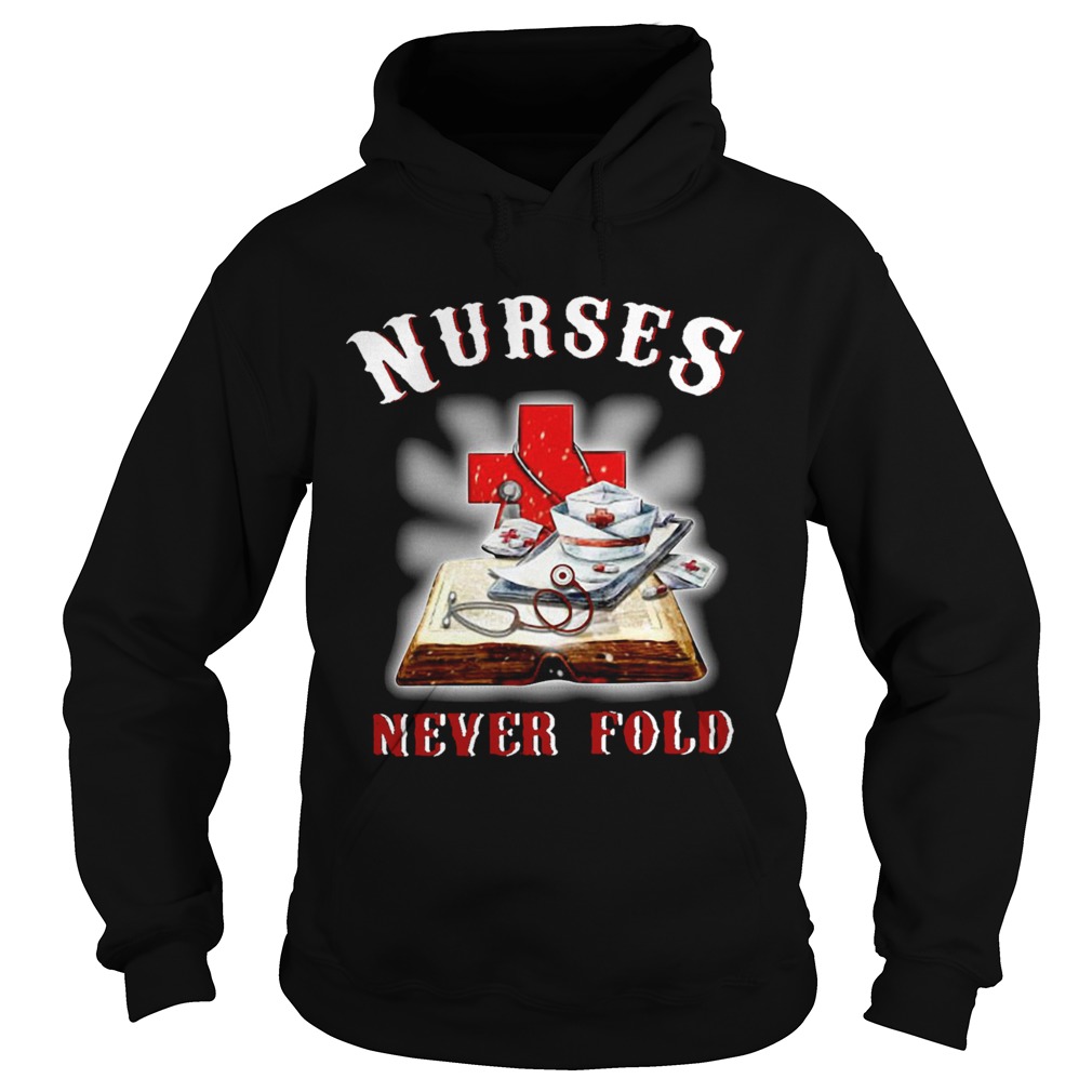 Good Cross Book Nurses Never Fold Proud Nurse  Hoodie