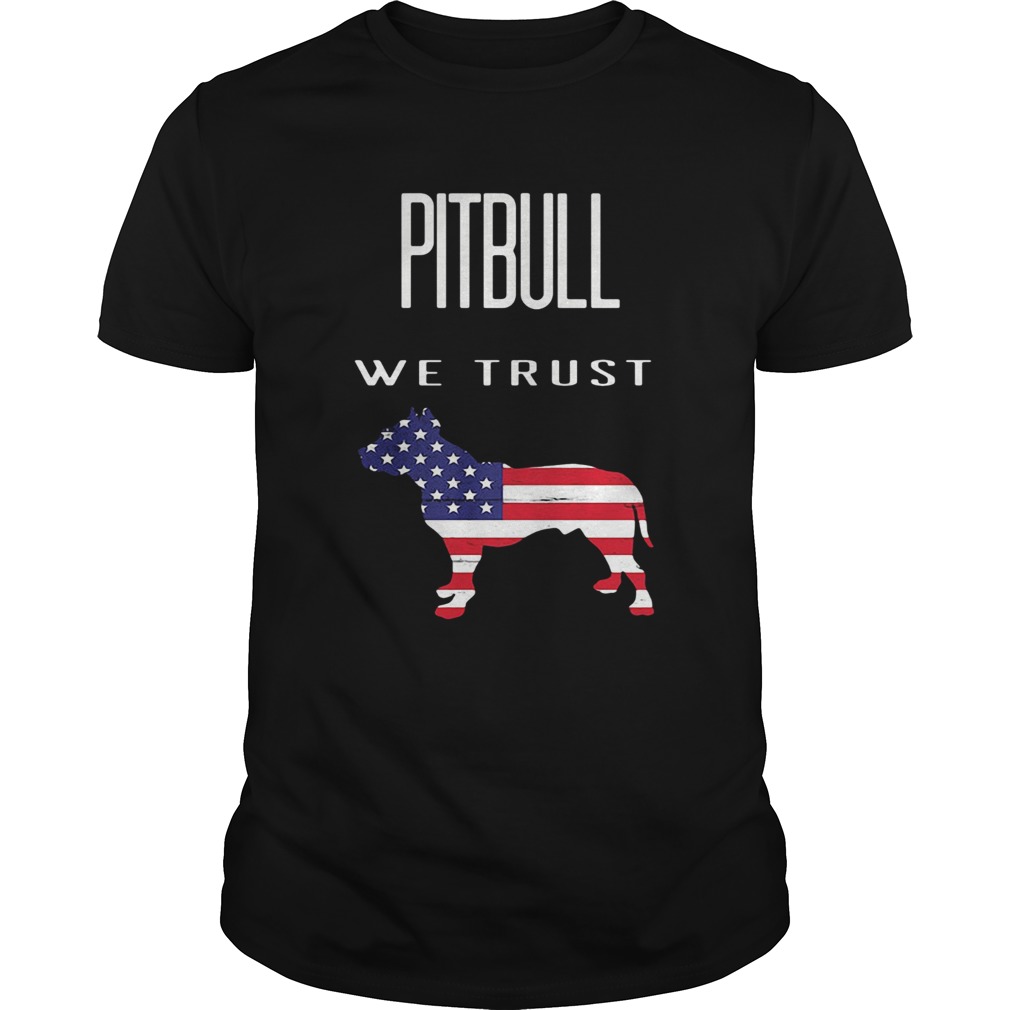 Good Pitbull We Trust America shirt