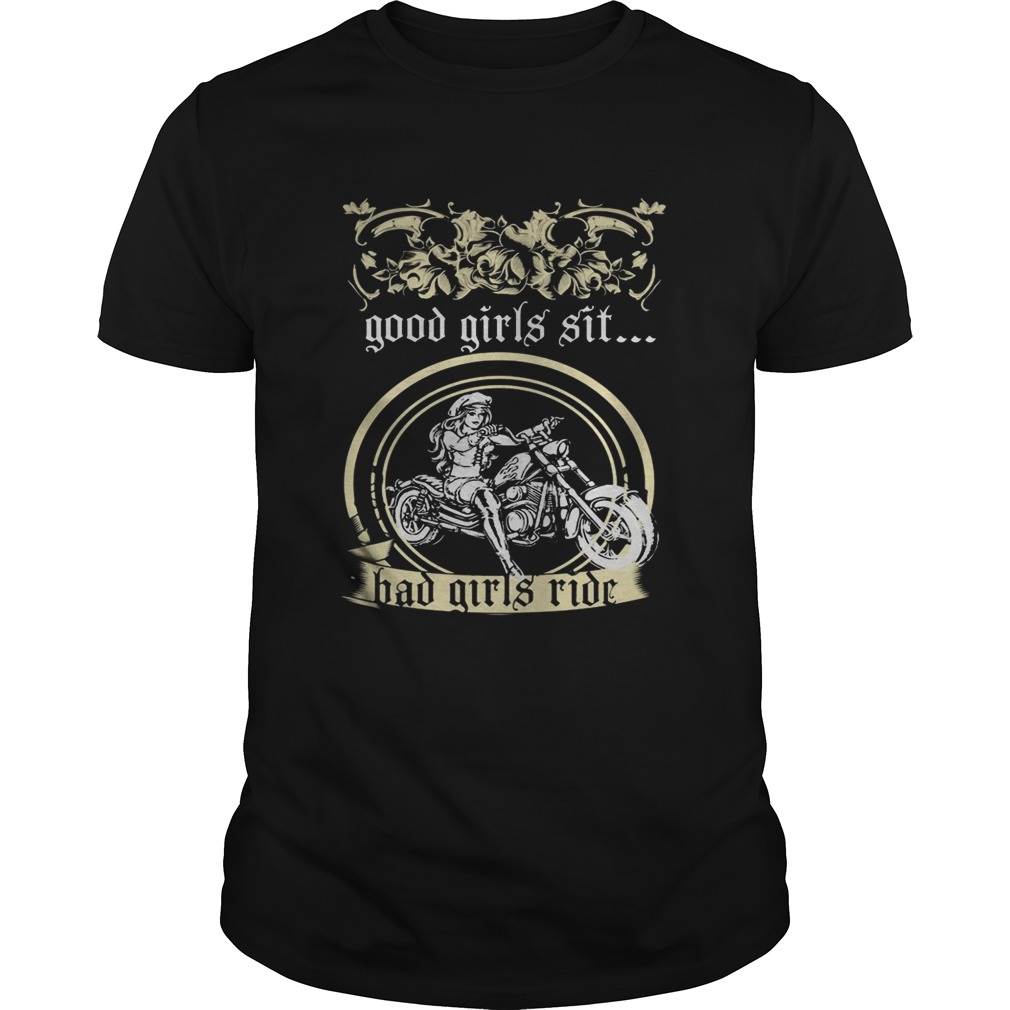 Good girls sit Bad girls ride shirt