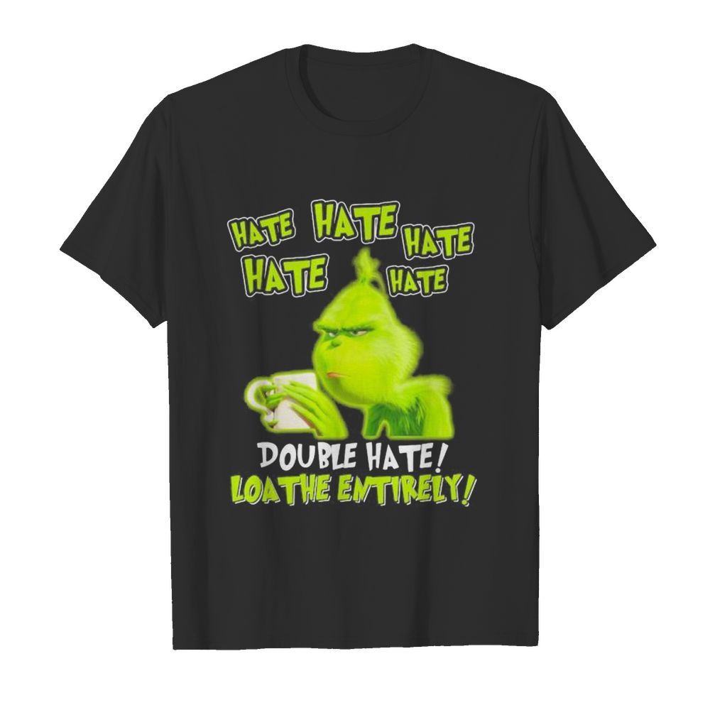 Grinch drinking coffee double hate loathe entirely  Classic Men's T-shirt