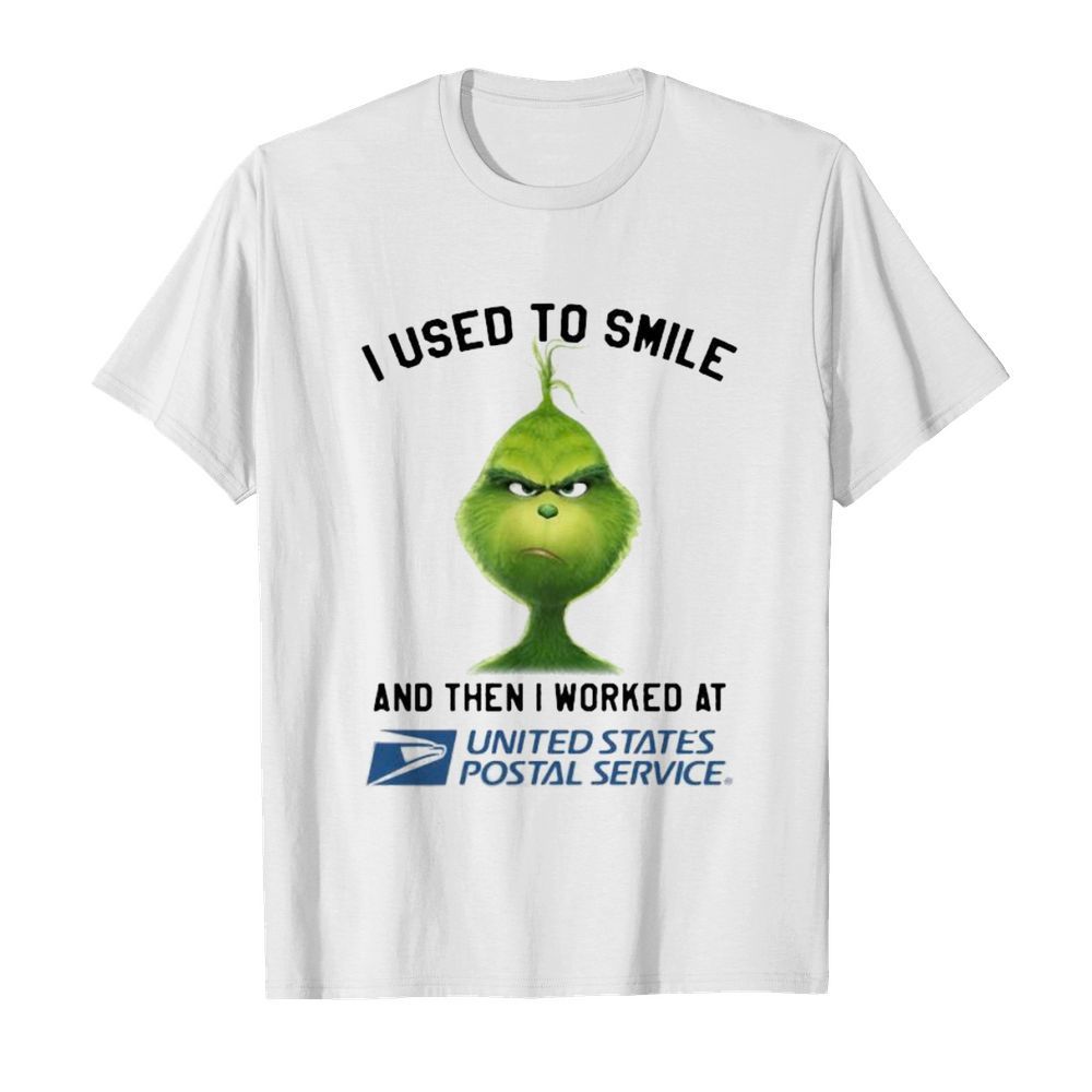 Grinch i used to smile and then i worked at united states postal service shirt