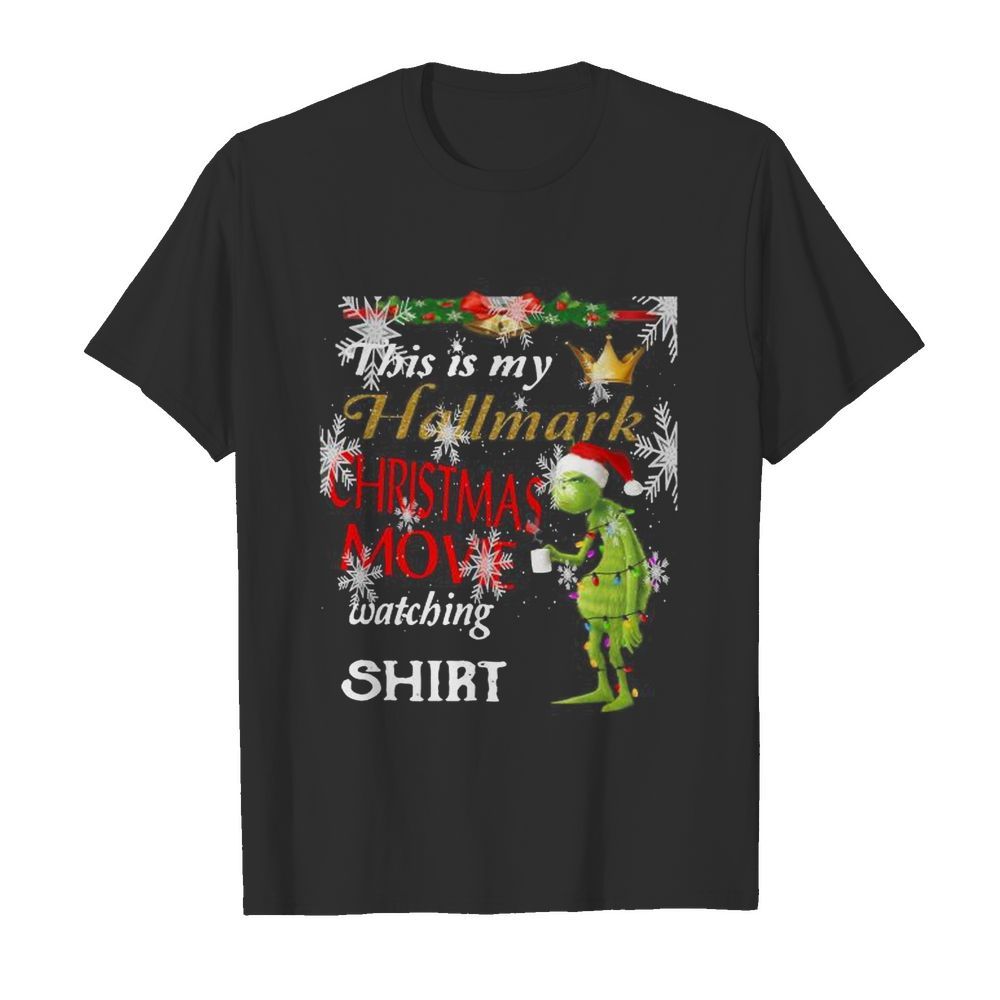 Grinch this is my hallmark christmas movie watching shirt