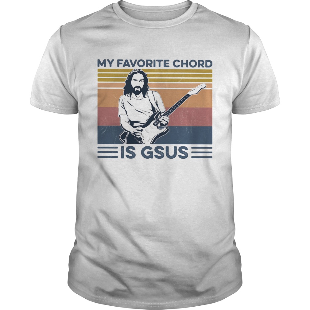 Guitar my favorite chord is gsus vintage retro shirt