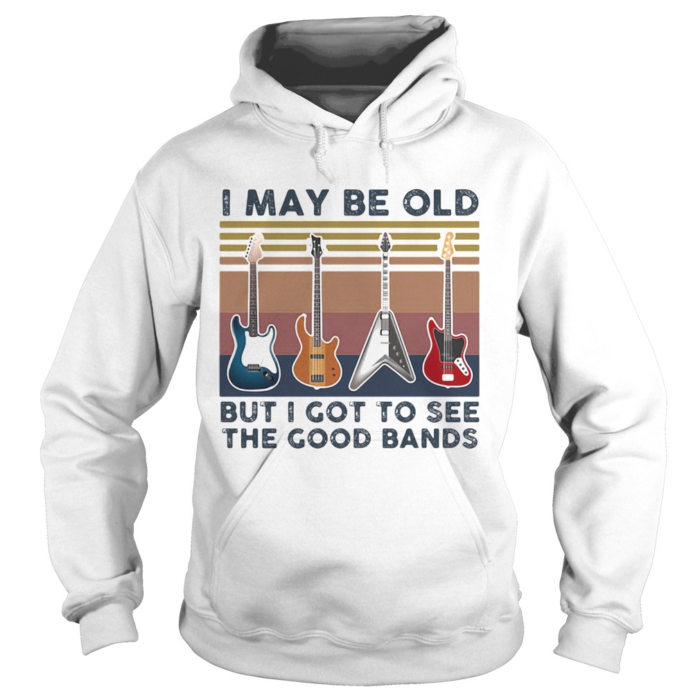 Guitars i may be old but i got to see the good bands vintage retro  Hoodie