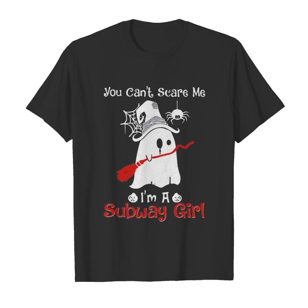 Halloween ghost you can’t scare me i’m a subway girl shirt