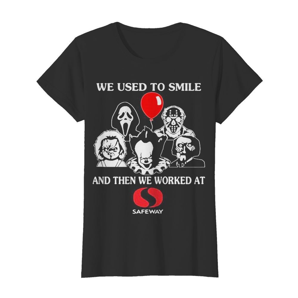 Halloween horror characters we used to smile and then we worked at safeway  Classic Women's T-shirt