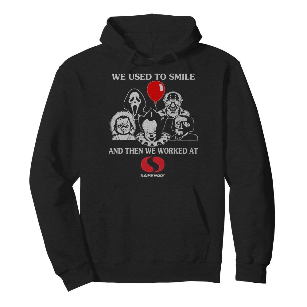 Halloween horror characters we used to smile and then we worked at safeway  Unisex Hoodie