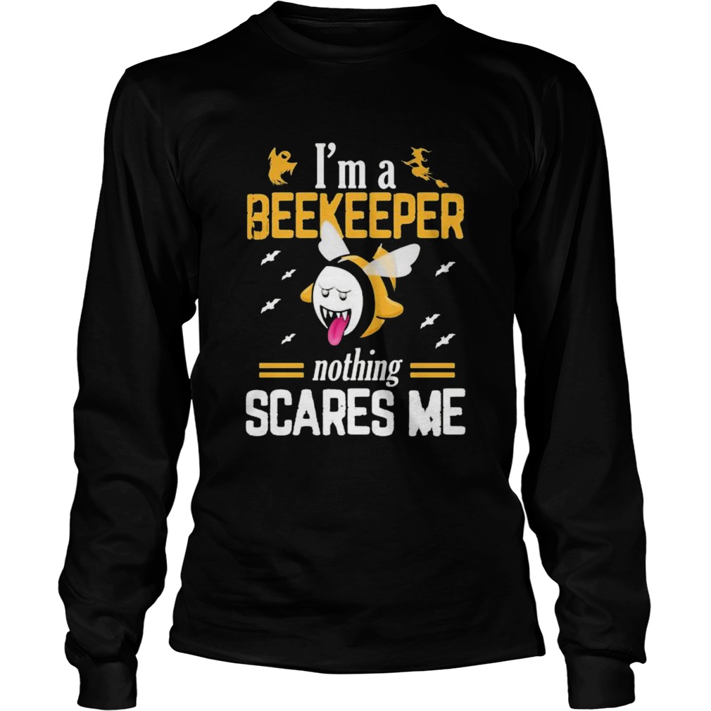 Halloween im a beekeeper nothing scares me  Long Sleeve