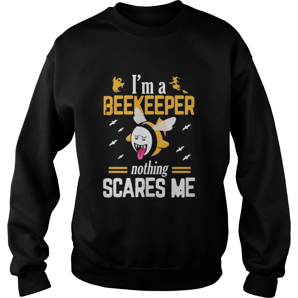 Halloween im a beekeeper nothing scares me  Sweatshirt