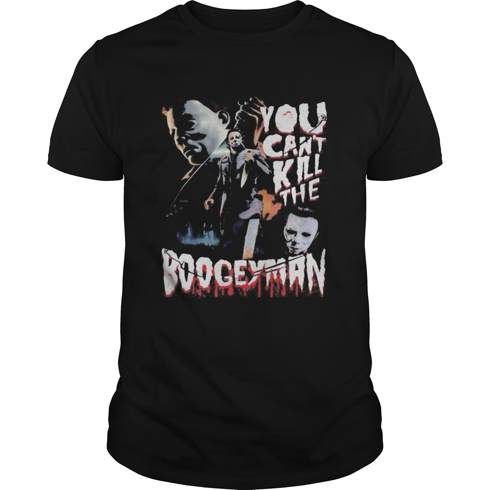 Halloween michael myers you can kill the boogeyman shirt