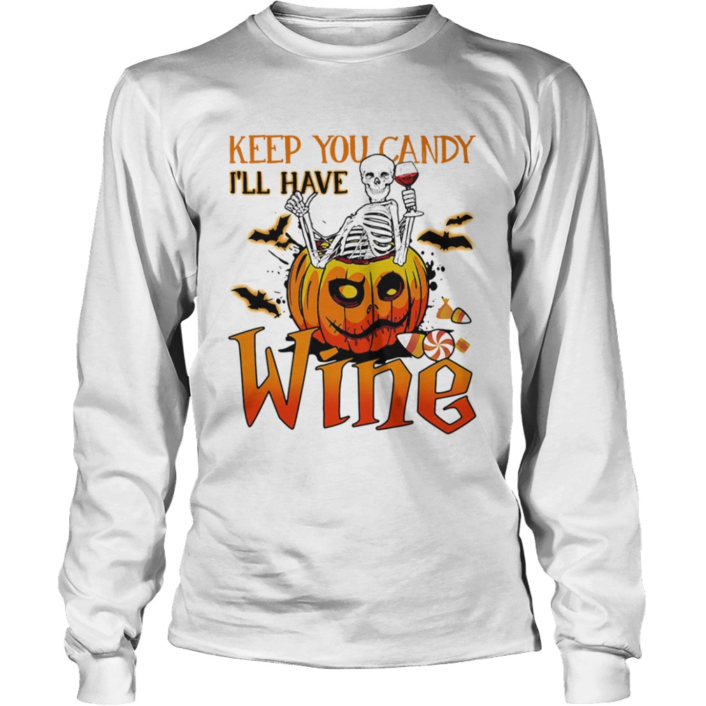 Halloween skeleton keep you candy ill have wine pumpkin  Long Sleeve