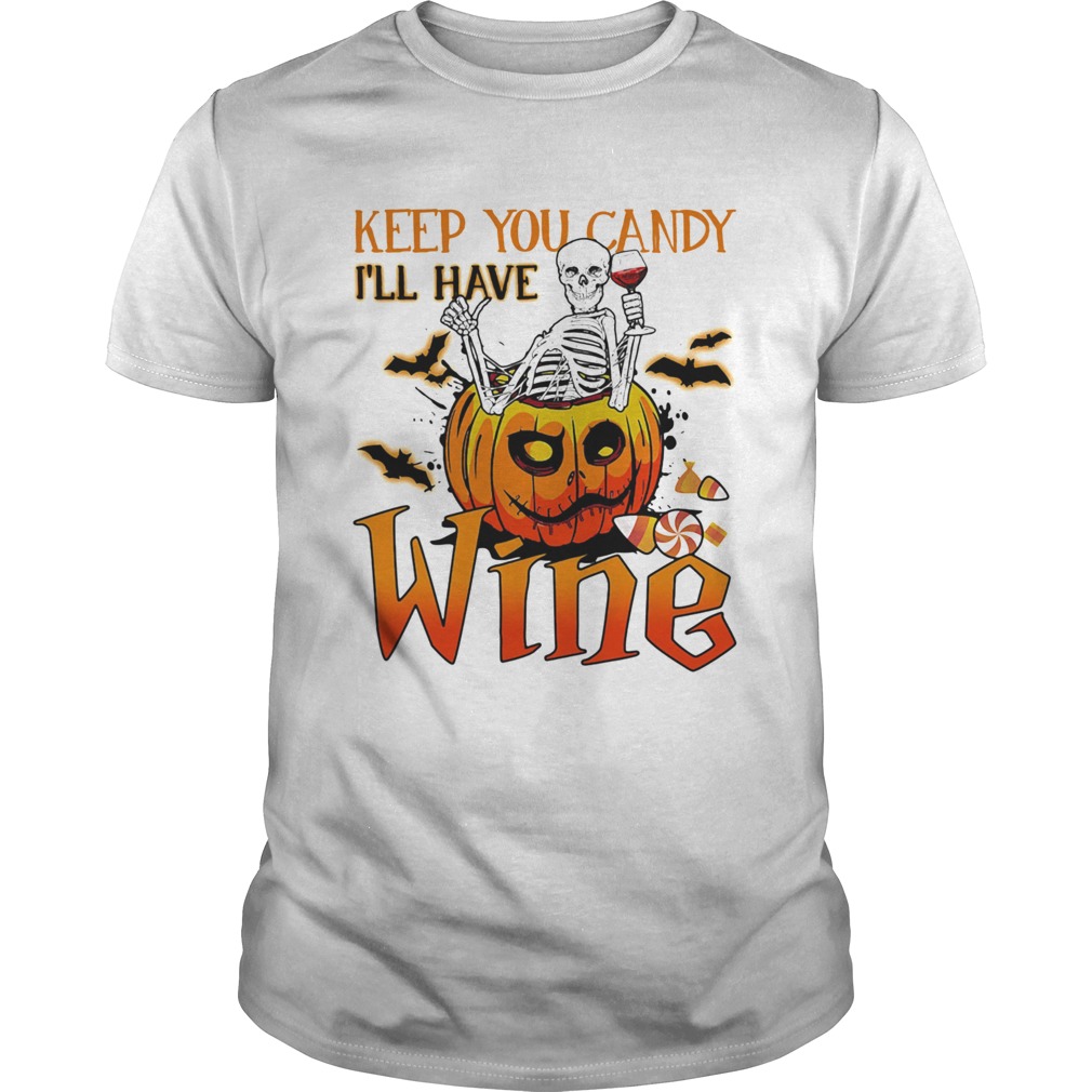 Halloween skeleton keep you candy ill have wine pumpkin shirt