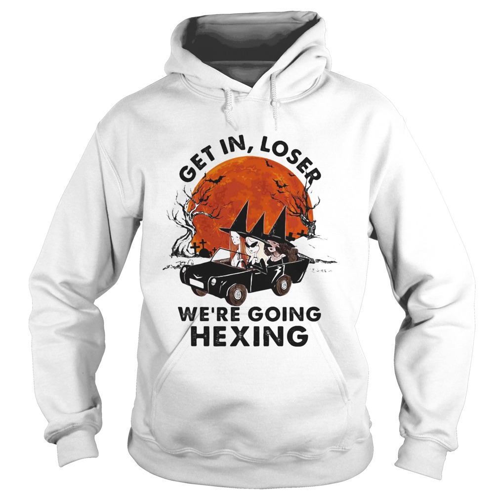 Halloween witches get in loser were going hexing sunset  Hoodie