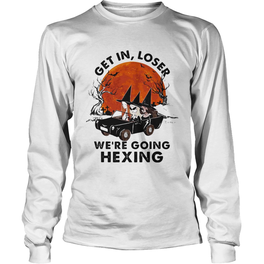 Halloween witches get in loser were going hexing sunset  Long Sleeve