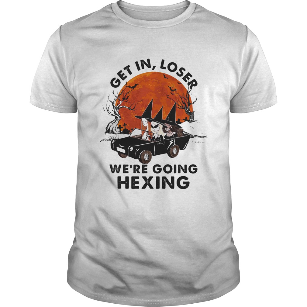 Halloween witches get in loser were going hexing sunset shirt